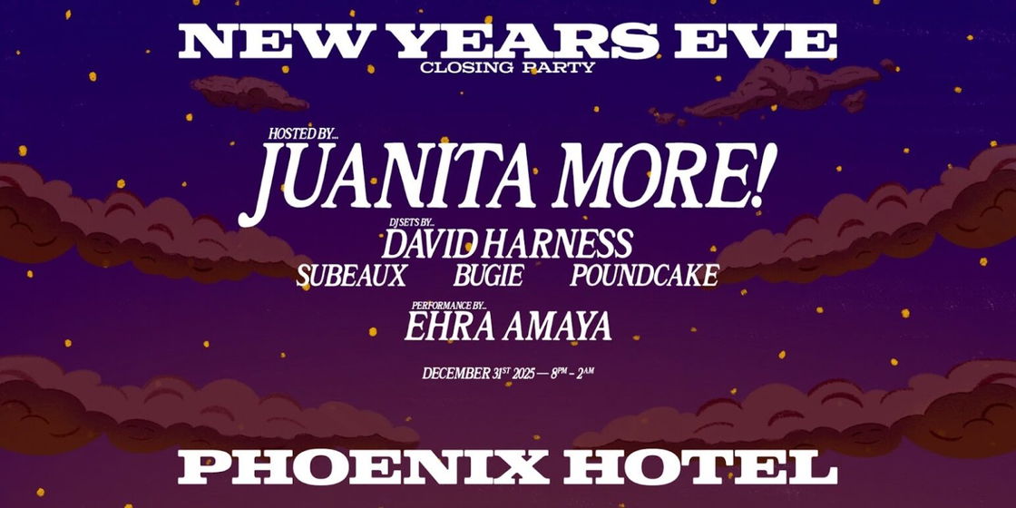 A flyer for the New Year's Eve closing party at Phoenix Hotel on December 31, 2025, hosted by Juanita More!